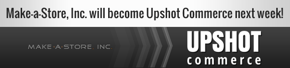 Rebranding: Make-a-Store Becomes Upshot Commerce